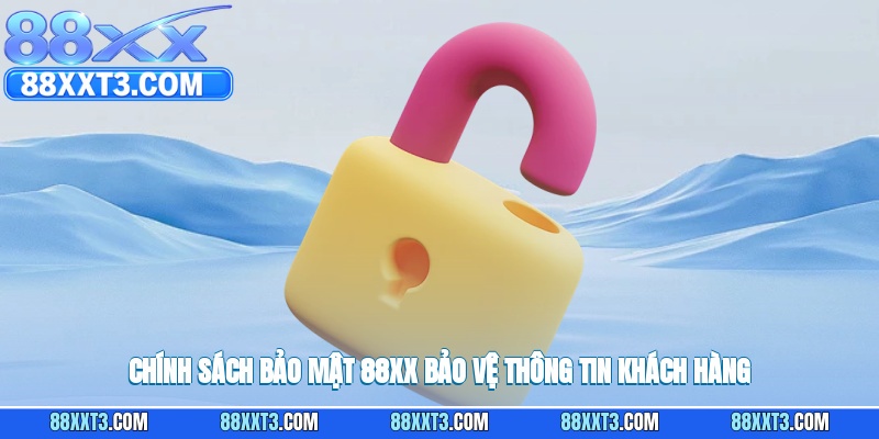 Chính sách bảo mật 88XX bảo vệ thông tin khách hàng